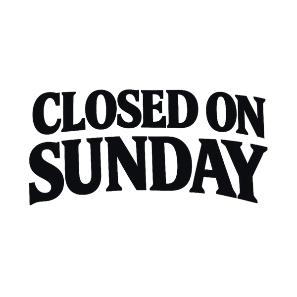 Closed On Sunday